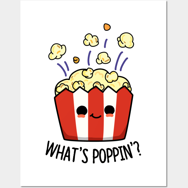 What's Poppin Cute Popcorn Pun Wall Art by punnybone